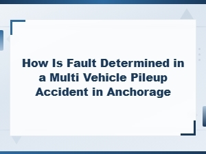 Who Is Liable in an Anchorage Chain Reaction Crash