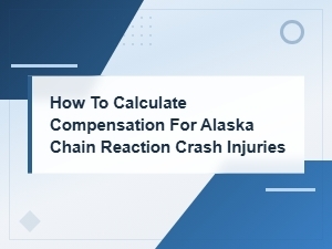 Alaska Chain Reaction Crash Compensation Guide