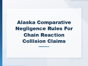 Alaska Comparative Negligence in Chain Reaction Claims